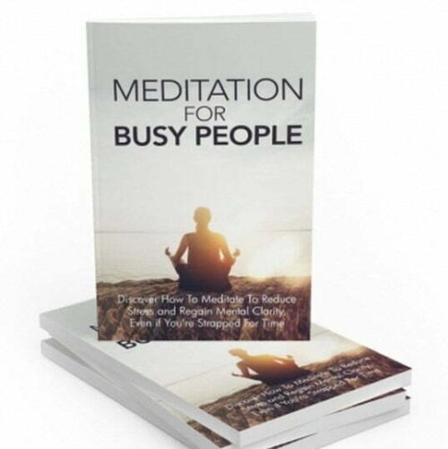 Meditation for Busy People - eBook with Resell Rights